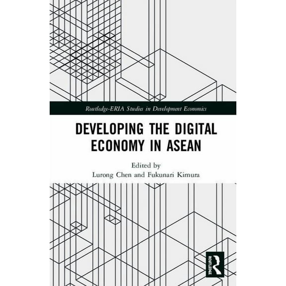 Routledge-Eria Studies in Development Ec Developing the Digital Economy in ASEAN, (Hardcover)