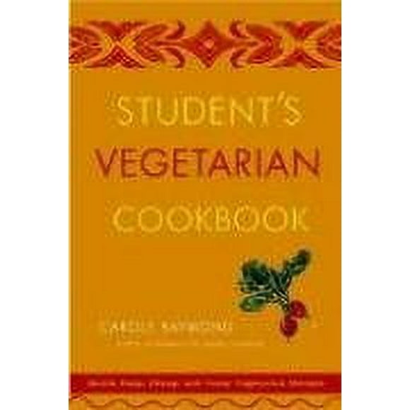 Student's Vegetarian Cookbook, Revised : Quick, Easy, Cheap, and Tasty Vegetarian Recipes 9780761511700 Used / Pre-owned