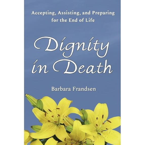 Pre-Owned Dignity In Death (Paperback) 195048145X 9781950481453