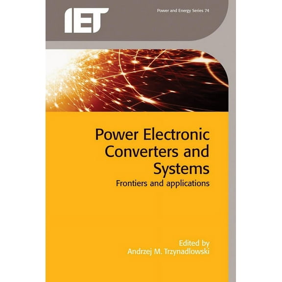 Energy Engineering: Power Electronic Converters and Systems: Frontiers and Applications (Hardcover)