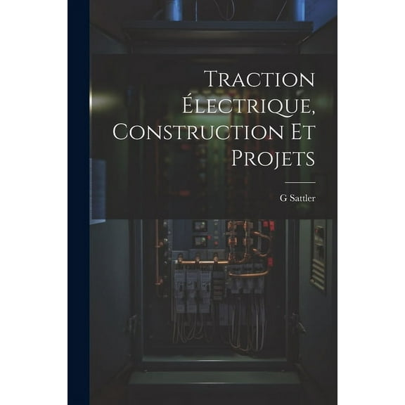 Traction Électrique, Construction Et Projets (Paperback)