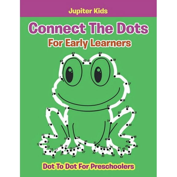 Connect The Dots For Early Learners: Dot To Dot For Preschoolers, (Paperback)