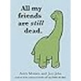thumbnail image 2 of All My Friends are Still Dead: (Funny Books, Children's Book for Adults, Interesting Finds), 2 of 3