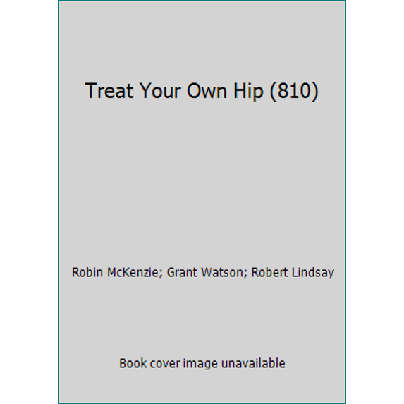 Pre-Owned Treat Your Own Hip (810) (Paperback) 1942798202 9781942798200