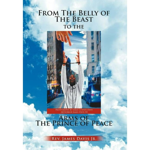From The Belly of The Beast to The Arms of The Prince of Peace (Hardcover)