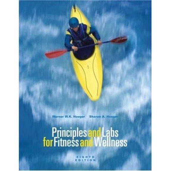 Pre-Owned Principles and Labs for Fitness and Wellness (with Profile Plus 2006 CD-ROM, Personal Daily Log, Health, Fitness, and Wellness Internet Explorer, and... (Paperback) 053460496X 9780534604967