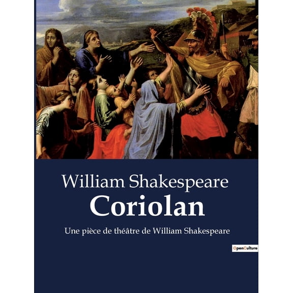 Coriolan: Une pièce de théâtre de William Shakespeare, (Paperback)
