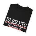 thumbnail image 3 of Funny Saying To Do List Christmas Dinner Women Men Joke Gag Novelty Husband Wife To Do List Christmas  Unisex Garment-Dyed T-shirt, 3 of 4