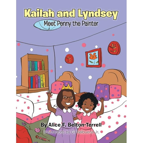 Kailah and Lyndsey: Meet Penny the Painter, (Paperback)