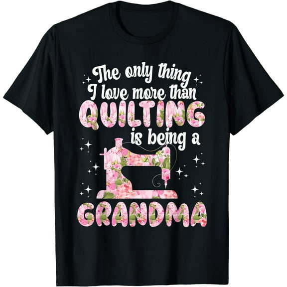 Quilting grandma funny quilter granny sewing quilt T-Shirt