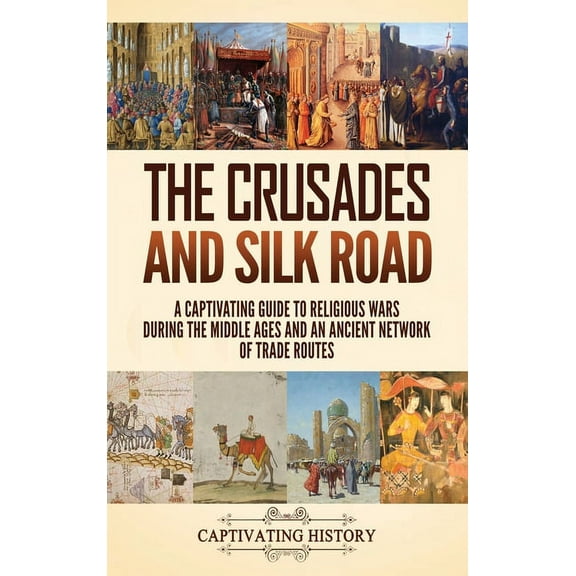 The Crusades and Silk Road (Hardcover)