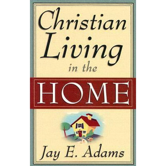 Pre-Owned Christian Living in the Home (Paperback) 0875520162 9780875520162