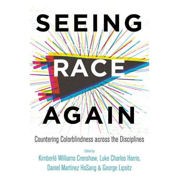 Seeing Race Again : Countering Colorblindness across the Disciplines (Edition 1) (Paperback)