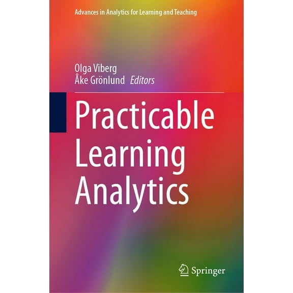 Advances in Analytics for Learning and T Practicable Learning Analytics, (Hardcover)