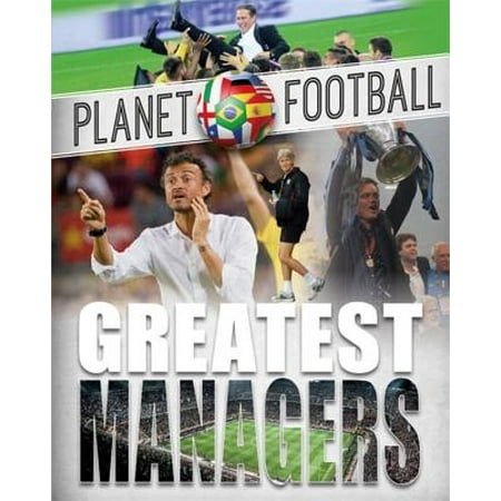 Planet Football: Greatest Managers
