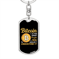 thumbnail image 5 of Bitcoin is For Smart People Crypto Stainless Steel or 18k Gold Premium Swivel Dog Tag Keychain, 5 of 16