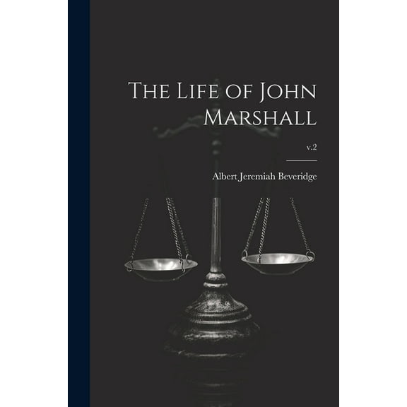 The Life of John Marshall; v.2 (Paperback)