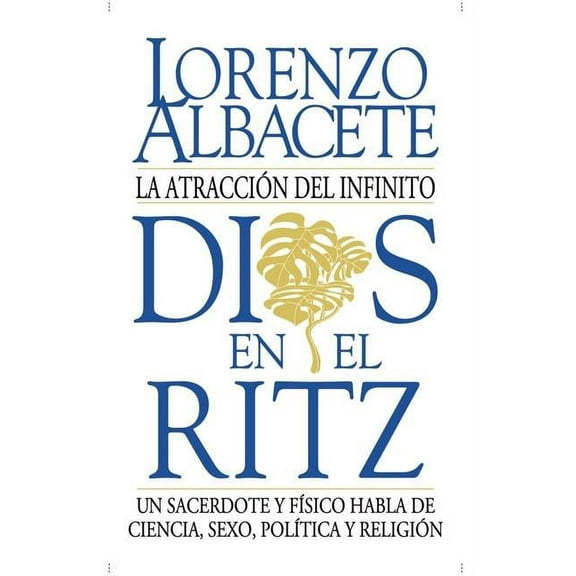 Dios en el Ritz La atracciÃ³n del infinito, (Paperback)