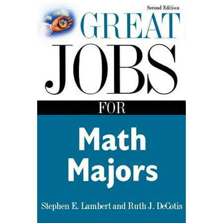 Great Jobs for Math Majors, Second Ed. (Best Job For Math Major)