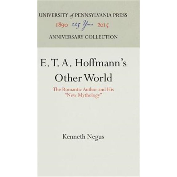 Pre-Owned Anniversary Collection: E. T. A. Hoffmann's Other World: The Romantic Author and His New Mythology (Hardcover)