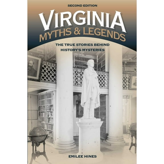 Legends of America Virginia Myths and Legends: The True Stories behind History's Mysteries, (Paperback)