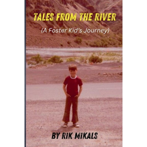 Tales From The River (A Foster Kid's Journey), (Paperback)