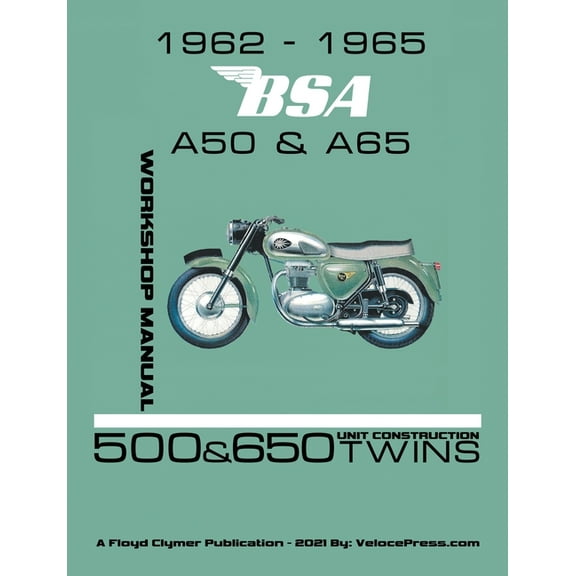 1962-1965 BSA A50 & A65 Factory Workshop Manual Unit-Construction Twins, (Paperback)
