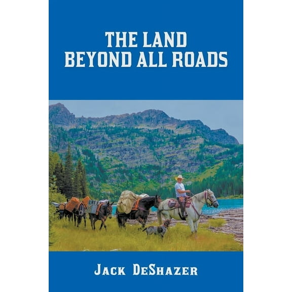 The Land Beyond All Roads (Paperback)