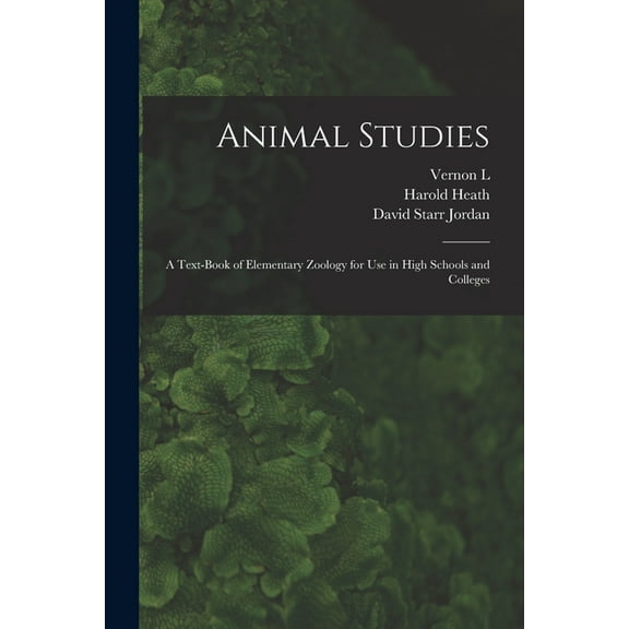 Animal Studies; a Text-book of Elementary Zoology for use in High Schools and Colleges, (Paperback)