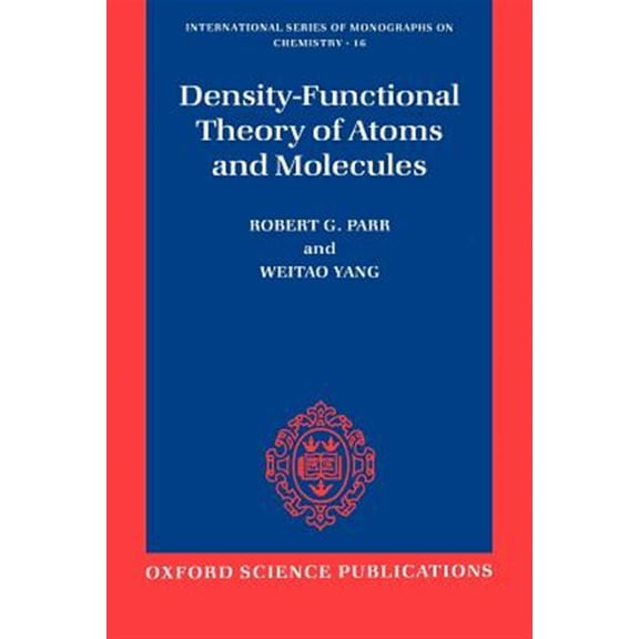 Pre-Owned International Monographs on Chemistry Density-Functional Theory of Atoms and Molecules, Book 16, (Paperback)