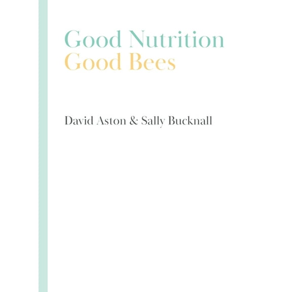 Good Nutrition - Good Bees, (Paperback)