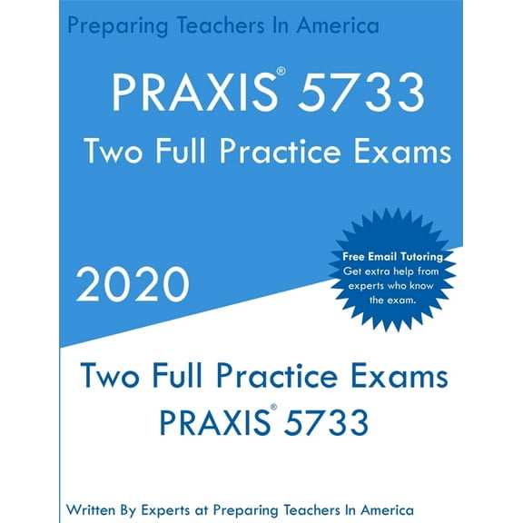 PRAXIS 5733: Two PRAXIS 5733 Practice Exams, (Paperback)