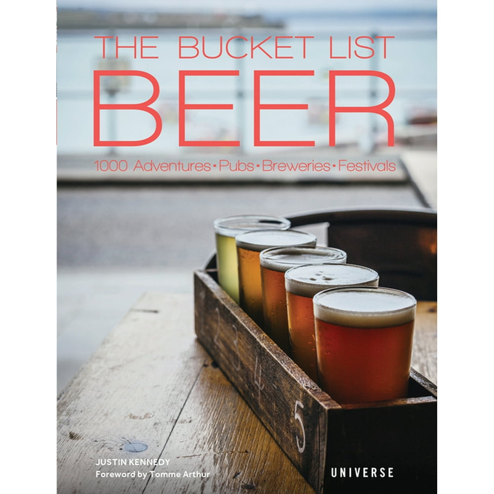 The Bucket List Beer 1000 Adventures Pubs Breweries Festivals