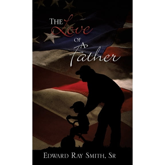 The Love of a Father, (Hardcover)