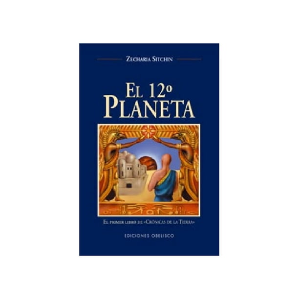 Libro El 12 Planeta Tapa Blanda, Autor Zecharia Sitchin, Editorial Ediciones Obelisco