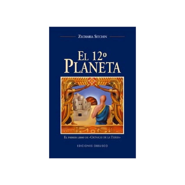 Libro El 12 Planeta Tapa Blanda, Autor Zecharia Sitchin, Editorial Ediciones Obelisco