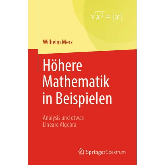 HÃ¶here Mathematik in Beispielen: Analysis Und Etwas Lineare Algebra, (Paperback)