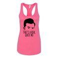 thumbnail image 2 of That's a Real Quick No David TV Quote Pop Culture Ladies Racerback Tank Top, Hot Pink, Medium, 2 of 3