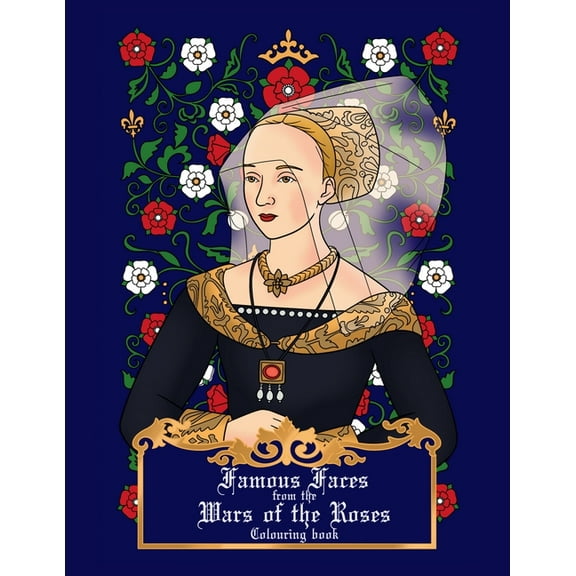 Famous faces from the Wars of the Roses colouring book, (Paperback)