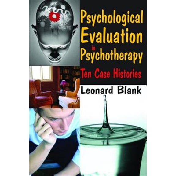 Pre-Owned Psychological Evaluation in Psychotherapy: Ten Case Histories, (Paperback)