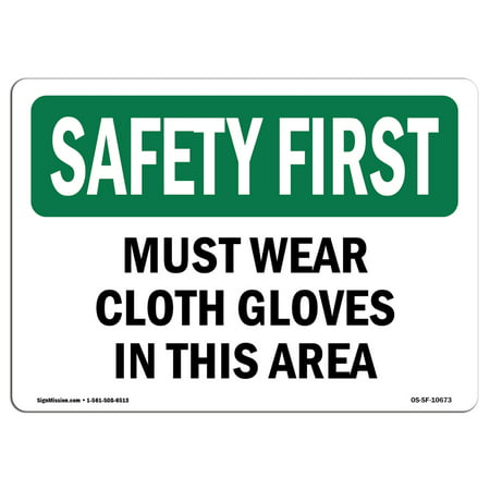 OSHA SAFETY FIRST Sign - Must Wear Cloth Gloves In This Area  | Choose from: Aluminum, Rigid Plastic or Vinyl Label Decal | Protect Your Business, Work Site, Warehouse & Shop Area |  Made in the (Best Cloth Shopping Site)