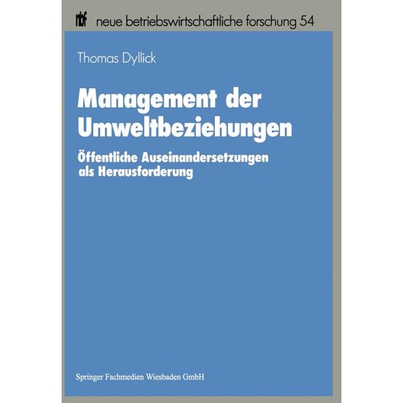 Neue Betriebswirtschaftliche Forschung ( Management Der Umweltbeziehungen: Öffentliche Auseinandersetzungen ALS Herausforderung, Book 54, (Paperback)