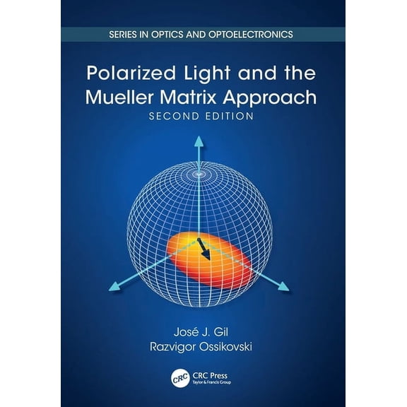 Optics and Optoelectronics Polarized Light and the Mueller Matrix Approach, (Paperback)