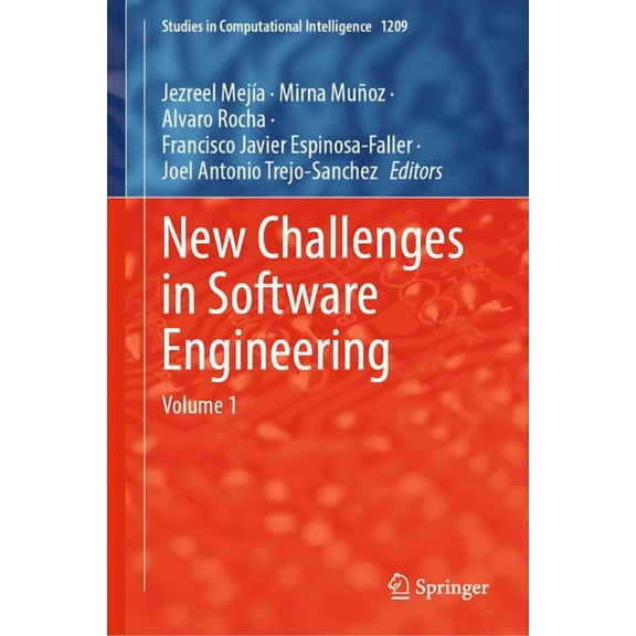 Studies in Computational Intelligence New Challenges in Software Engineering: Volume 1, Book 1209, (Hardcover)