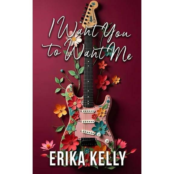 I Want You To Want Me (Alternate Special Edition Cover Rock Star Romance Book 2): Rock Star Romance, (Paperback)