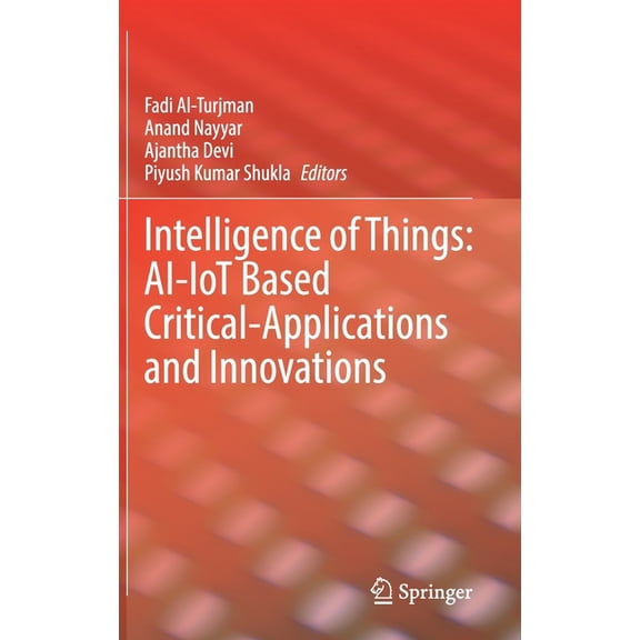 Intelligence of Things: Ai-Iot Based Critical-Applications and Innovations, (Hardcover)