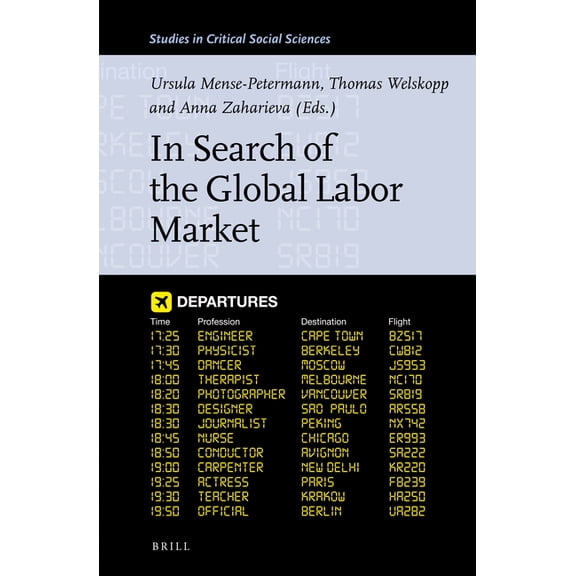 Studies in Critical Social Sciences In Search of the Global Labor Market, Book 219, (Hardcover)