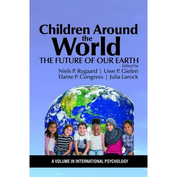 International Psychology Children Around the World: The Future of Our Earth, (Hardcover)