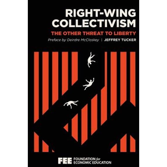 Pre-Owned Right-Wing Collectivism : The Other Threat to Liberty (Paperback) 9781572462991