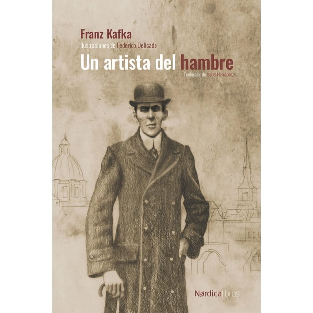 Libro Un Artista Del Hambre Tapa Blanda, Autor Franz Kafka, Editorial Nordica Libros